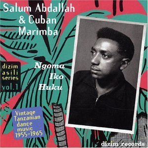 Abdalllah Salim & Cuban Marimba - Ngoma Iko Huku
